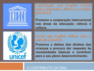 promover o respeitopelosdireitoshumanos e liberdadesfundamentais, etc.O CONTRIBUTO DA ONU