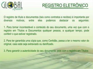 REGISTRO ELETRÔNICO O registro de título e documentos (tais como contratos e recibos) é importante por diversos motivos, entre eles podemos destacar os seguintes: 1. Para tornar incontestável o conteúdo do seu documento, uma vez que com o registro em Títulos e Documentos qualquer pessoa, a qualquer tempo, pode conferir o que estiver registrado.  2. Para ter garantida uma cópia que, como Certidão, passa a ter o mesmo valor do original, caso este seja extraviado ou danificado.  3. Para garantir a autenticidade do seu documento, pois com o registro em Títulos 