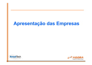 Apresentação das Empresas
 