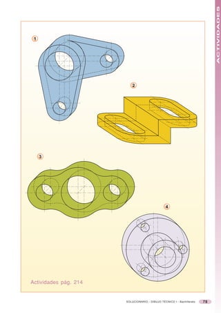 ACTIVIDADES
 1




                           2




     3




                                                 4




Actividades pág. 214


                       SOLUCIONARIO - DIBUJO TÉCNICO I - Bachillerato   78
 