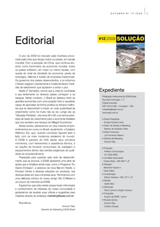 OUTUBRO                                           Nº                 12                   2009                            5




Editorial
                                                                                                                                                                 OUTUBRO   Nº   12   2009   1




                                                            #12 2009          #12 2009
                                                                              G L O B A L   S O L U T I O N S   F O R   L O C A L   C U S T O M E R S   –   E V E RY W H ERE




    O ano de 2009 foi marcado pela incerteza provo-
cada pela crise que atingiu todos os países, em escala
mundial. Com a exceção da China, que continua atu-
ando como locomotiva da economia mundial, todos                                    ESAB e Estaleiro Atlântico Sul:
                                                                                   parceria de sucesso no segmento
os países sofreram, em maior ou menor escala, com                                  Naval e Offshore

queda do nível de atividade da economia, perda de
empregos, falência e fusões de empresas tradicionais.
Os governos dos países desenvolvidos, e aí incluímos
o Brasil, reagiram rapidamente e implementaram medi-
das de salvamento que ajudaram a evitar o pior.
    Neste 2º Semestre, vemos que a crise foi controlada     Expediente
e que lentamente os diversos países começam a se
                                                             Publicação institucional da ESAB Brasil
reerguer. Neste contexto, o Brasil se destaca entre as
                                                             Rua Zezé Camargos, 117
grandes economias com uma posição forte e saudável,
                                                             Cidade Industrial
capaz de aproveitar de forma positiva os tempos melho-       CEP. 32210-080 – Contagem – MG
res que se descortinem e iniciar um ciclo sustentável de     marketing@esab.com.br
crescimento como há muito não se via. Longe vão as           www.esab.com.br
“Décadas Perdidas”, dos anos 80 e 90, e já vemos previ-
sões de taxas de crescimento para a economia brasileira      • Diretor-Presidente
que nos remetem aos tempos do Milagre Econômico.               Ernesto Eduardo Aciar
    Nesta revista, destacamos um dos maiores empre-          • Diretor de Vendas e Marketing
endimentos em curso no Brasil, atualmente: o Estaleiro         Newton de Andrade e Silva
Atlântico Sul, que, quando concluído figurará lado a         • Diretor Financeiro
                                                               Luís Fernando Velasco
lado com os mais modernos estaleiros do mundo.
                                                             • Gerente de Marketing
A ESAB é parceira do EAS desde seus primeiros
                                                               Antonio Plais
momentos, com treinamento e assistência técnica, e
se orgulha de fornecer consumíveis de soldagem e             • Produção
equipamentos dentro das estritas exigências de quali-          Prefácio Comunicação
dade do empreendimento.                                        (31) 3292-8660
    Preparada para suportar este ciclo de desenvolvi-        • Jornalista responsável
mento que se anuncia, a ESAB apresenta uma série de           Cristina Mota – MG 08071 JP
ações que a fortalece ainda mais, como o Programa “Eu        • Redação
Assino Embaixo”, a abertura da nova filial em Recife, o       Alexandre Asquini e
Process Centre e diversas soluções em produtos, nas           Paula Völker
diversas áreas em que a empresa atua. Terminamos com         • Coordenação
                                                               Débora Santana – MG 12717 JP
uma deliciosa crônica do nosso amigo Vito D’Aléssio e
                                                             • Revisão
um pouco da memória da ESAB.
                                                               Cibele Silva
    Esperamos que esta revista possa trazer informação
                                                             • Editoração
e conhecimento de interesse da nossa comunidade e              Tércio Lemos e Angelo Campos
gostaríamos de receber suas críticas e sugestões para        • Fotografias
matérias através do endereço marketing@esab.com.br.            Arquivo da ESAB / outros
                                                             • Revisão técnica
   Boa leitura.                                                Antonio Plais
                                            Antonio Plais      Cristiano Borges
                        Gerente de Marketing ESAB Brasil
 
