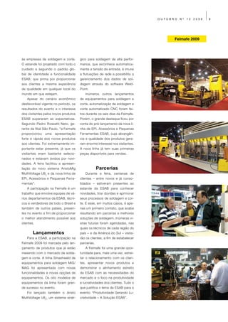 OUTUBRO   Nº   12   2009   9




                                                                                      Feimafe 2009




às empresas de soldagem e corte.        gico para soldagem de alta perfor-
O estande foi projetado com todo o      mance, que reconhece automatica-
cuidado e seguindo o padrão glo-        mente a tensão de entrada, é imune
bal de identidade e funcionalidade      a flutuações de rede e possibilita o
ESAB, que prima por proporcionar        gerenciamento dos dados de sol-
aos clientes a mesma experiência        dagem através do software Weld-
de qualidade em qualquer local do       Point.
mundo em que estejam.                      Inúmeros outros lançamentos
   Apesar do cenário econômico          de equipamentos para soldagem e
desfavorável vigente no período, os     corte, automatização de soldagem e
resultados do evento e o interesse      corte automatizado CNC foram fei-
dos visitantes pelos novos produtos     tos durante os seis dias da Feimafe.
ESAB superaram as expectativas.         Porém, o grande destaque ficou por
Segundo Pedro Rossetti Neto, ge-        conta do pré-lançamento da nova li-
rente da filial São Paulo, “a Feimafe   nha de EPI, Acessórios e Pequenas
proporcionou    uma   apresentação      Ferramentas ESAB, cuja abrangên-
forte e rápida dos novos produtos       cia e qualidade dos produtos gera-
aos clientes. Foi extremamente im-      ram enorme interesse nos visitantes.
portante estar presente, já que os      A nova linha já tem suas primeiras
visitantes eram bastante selecio-       peças disponíveis para vendas.
nados e estavam ávidos por novi-
dades. A feira facilitou a apresen-
tação do novo sistema AristoMig                      Parcerias
MultiVoltage U8 2 e da nova linha de       Durante a feira, centenas de
EPI, Acessórios e Pequenas Ferra-       clientes – entre novos e já conso-
mentas”.                                lidados – estiveram presentes ao
   A participação na Feimafe é um       estande da ESAB para conhecer
trabalho que envolve equipes de vá-     novidades, tirar dúvidas e aprimorar
rios departamentos da ESAB, técni-      seus processos de soldagem e cor-
cos e vendedores de todo o Brasil e     te. E esse, em muitos casos, é ape-
também de outros países, presen-        nas um primeiro contato, que acaba
tes no evento a fim de proporcionar     resultando em parcerias e melhores
o melhor atendimento possível aos       soluções de soldagem. Inúmeras vi-
clientes.                               sitas futuras foram agendadas, nas
                                        quais os técnicos de cada região do
        Lançamentos                     país – e da América do Sul – visita-
   Para a ESAB, a participação na       rão os clientes, a fim de estabelecer
Feimafe 2009 foi marcada pelo lan-      parcerias.
çamento de produtos que já estão           A Feimafe foi uma grande opor-
mexendo com o mercado de solda-         tunidade para, mais uma vez, estrei-
gem e corte. A linha Smashweld de       tar o relacionamento com os clien-
equipamentos para soldagem MIG/         tes, apresentar novos produtos e
MAG foi apresentada com novas           demonstrar o alinhamento estreito
funcionalidades e novas opções de       da ESAB com as necessidades do
equipamentos. Os oito modelos de        mercado e o foco na produtividade
equipamentos da linha foram gran-       e lucratividades dos clientes. Tudo o
de sucesso no evento.                   que justifica o lema da ESAB para o
   Foi lançado também o Aristo          evento: “Produtividade Gerando Lu-
MultiVoltage U82, um sistema sinér-     cratividade – A Solução ESAB”.
 
