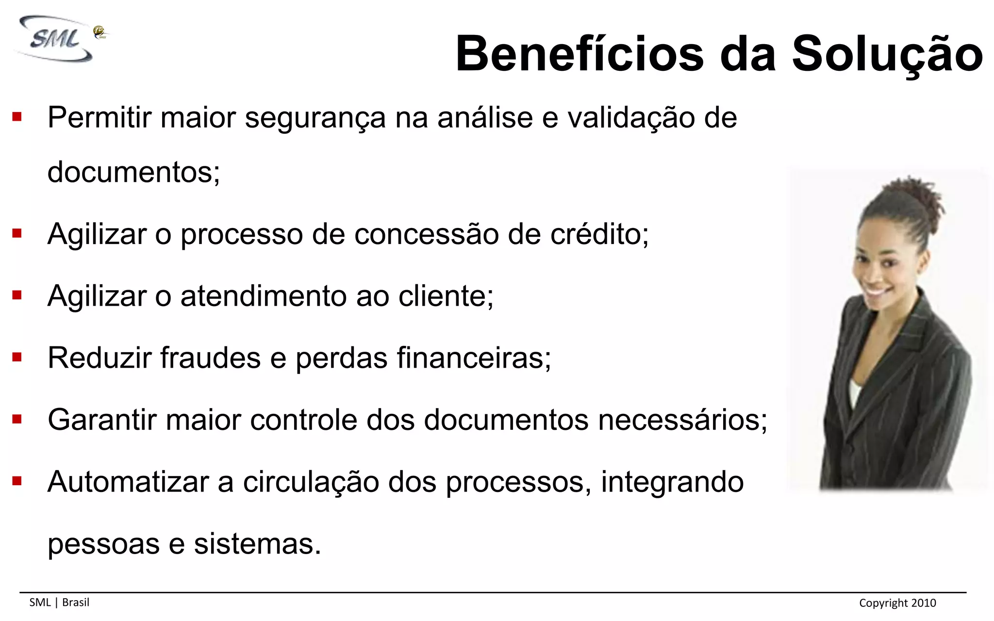 Recursos avançados para Gerenciar Documentos e Processos;Controle total de cada atividade do negócio;