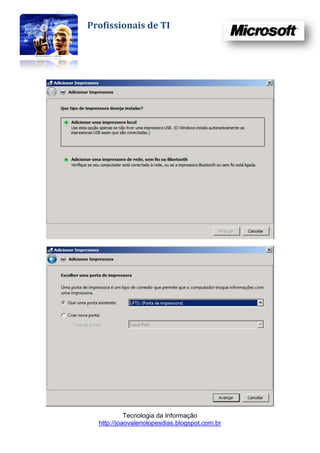 Profissionais de TI




            Tecnologia da Informação
  http://joaovaleriolopesdias.blogspot.com.br
 