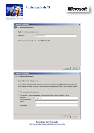 Profissionais de TI




            Tecnologia da Informação
  http://joaovaleriolopesdias.blogspot.com.br
 