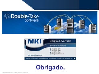 Obrigado. MKI Soluções - www.mki.com.br 