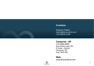 Painéis de Controle
Indicadores de Esforço e Resultado
9
 