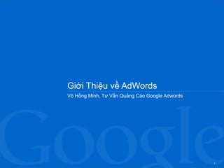 Giới Thiệu về AdWords Võ Hồng Minh, Tư Vấn Quảng Cáo Google Adwords 