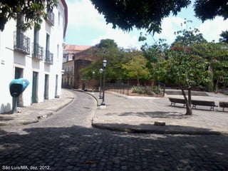 São Luís/MA, dez. 2012.
 