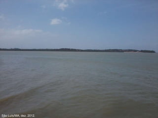 São Luís/MA, dez. 2012.
 
