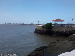 São Luís/MA, dez. 2012.
 