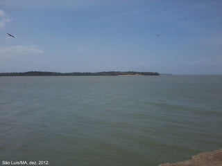 São Luís/MA, dez. 2012.
 