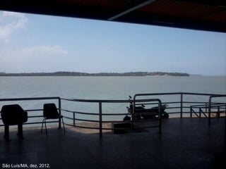 São Luís/MA, dez. 2012.
 