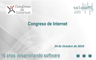 Congreso de Internet
24 de Octubre de 2010
 