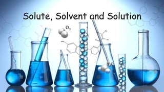 Understanding Solute, Solvent, and Solution: Key Concepts in Chemistry ...