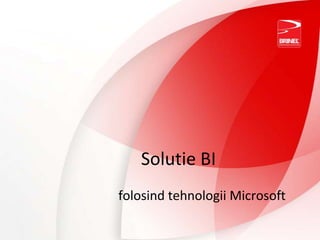 Solutie BI folosindtehnologii Microsoft 