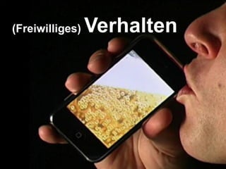 (Freiwilliges)   Verhalten
 
