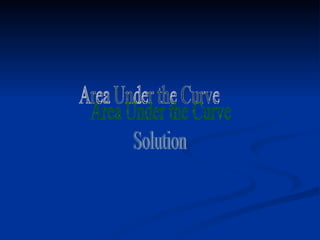 Area Under the Curve Solution 