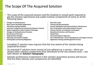 The Scope Of The Acquired Solution
• The scope of the acquired solution and the (implied or actual) work required to
get t...