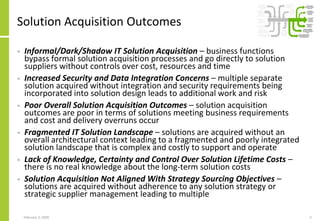 Solution Acquisition Outcomes
• Informal/Dark/Shadow IT Solution Acquisition – business functions
bypass formal solution a...