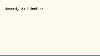 Security Architecture
 