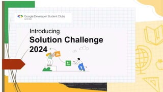 Introducing
Solution Challenge
2024
 
