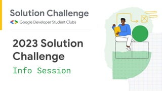 2023 Solution
Challenge
Info Session
 