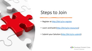 Steps to Join
• Register at http://bit.ly/sn-register
• Learn and build (http://bit.ly/sn-resources)
• Submit your Solution (http://bit.ly/sn-submit)
 