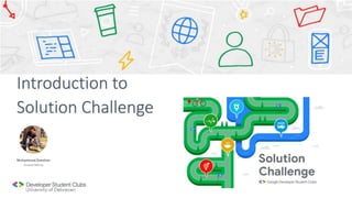 Introduction to
Solution Challenge
 