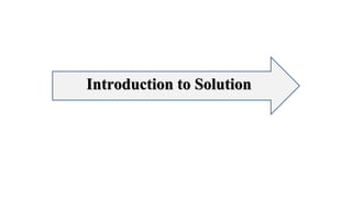 Introduction to Solution
 