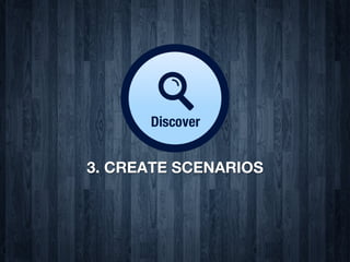3. CREATE SCENARIOS
 