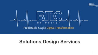 Solutions Design Services
1
 