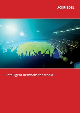 Intelligent networks for stadia
 