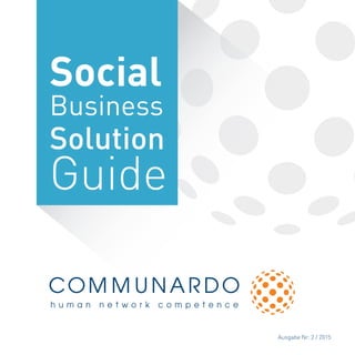 Ausgabe Nr. 2 / 2015
Social
Business
Solution
Guide
 