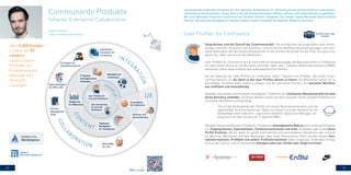 28 29
Mehr unter:
David Toussaint
Leiter Communardo Products
Communardo Produkte
Smarter Enterprise Collaboration
Über 5.000 Kunden
in mehr als 90
Ländern
nutzen unsere
Produkte zur
Erweiterung von
Atlassian und
Microsoft
Lösungen.
User Profiles for Confluence
Integrationen sind die Zukunft der Zusammenarbeit. Sie ermöglichen leistungsstarke neue Verbin-
dungen zwischen Personen und Systemen, fortschrittliche Workflow-Automatisierungen und kom-
pakte Datensätze. Bei den besten Integrationen ist die Summe viel größer als die Teile. Eins plus eins,
gleich drei. Oder manchmal drei Milliarden.
User Profiles for Confluence ist z.B. eine einfache Integrationsapp, die Benutzerprofile in Confluence
mit dem Active Directory von Microsoft verbindet. Aber, wie T-Systems Multimedia Solutions (MMS)
feststellte, bietet diese einfache App außergewöhnliche Vorteile.
Vor der Nutzung von User Profiles for Confluence hatte T-Systems ein Problem, das vielen Unter-
nehmen bekannt ist: die Daten in den User Profiles aktuell zu halten. Die Mitarbeiter waren oft zu
beschäftigt, um diese Daten selbst zu pflegen und der alternative Prozess, ein manueller Workfow,
war ineffizient und zeitaufwendig.
Deshalb entwickelte Communardo eine App für T-Systems, die Confluence-Benutzerprofile mit dem
Active Directory verbindet. Die Daten bleiben immer auf dem neuesten Stand und alle Probleme mit
manuellen Workflows sind beseitigt.
Darüber hinaus enthält User Profiles for Confluence leistungsstarke Makros zum einfachen Erstellen
von Organigrammen, Expertenlisten, Telefonverzeichnissen und mehr. Außerdem gibt es die Hover
Profile-Funktion, die vor allem für große Unternehmen mit verschiedenen Standorten sehr nützlich
ist. Wenn ein Mitarbeiter mit dem Mauszeiger über einen Nutzernamen fährt, werden dessen Kon-
taktinformationen, Profilbild und andere Profilinformationen sofort angezeigt. Außerdem ermög-
licht es die Click-to-Call-Funktionalität Kollegen sofort per Telefon oder Skype erreichen.
Als Data Center App
erhätlich
Communardo entwickelt Produkte für den digitalen Arbeitsplatz zur Optimierung der Kommunikation und Zusam-
menarbeit in Unternehmen. Unser Ziel ist es, die Zusammenarbeit effektiv, schnell und unterhaltsam zu gestalten.
Wir sind Atlassian Platinum and Enterprise Solution Partner, Atlassian Top Vendor sowie Microsoft Gold Certified
Partner. Mit unserem Hauptsitz in Dresden haben unsere Produkte die Qualität "Made in Germany".
"Durch die Verknüpfung der Profile mit einem Benutzerverzeichnis und die
regelmäßige Synchronisation der Daten mit diesem wird der Aufwand für die
Datenpflege stark reduziert", sagt Enrico Skottnik, Application Manager, ver-
antwortlich für das Intranet von T-Systems MMS.
 