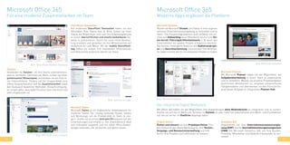 36 37
Microsoft Office 365
Für eine moderne Zusammenarbeit im Team
SharePoint Teamseiten
Auf modernen SharePoint Teamseiten haben sie alle
Aktivitäten ihrer Teams fest im Blick. Geben sie ihren
Teams die Möglichkeit, sich und ihre Arbeitsergebnisse
in einem übersichtlichen und intuitiv bedienbaren Ge-
wand zu präsentieren. Durch die neue Inline Bearbei-
tung erstellen und gestalten sie ihre Wissensseiten auf
einfachste Art und Weise. Mit der mobile SharePoint-
App haben sie zudem ihre relvevanten Informationen
und Dokumente praktisch überall zur Hand.
Yammer
Verwenden sie Yammer, um ihre Teams unternehmens-
weit zu vernetzen. Sammeln sie Ideen, nutzen sie einen
gemeinsamen Wissenspool, und bleiben sie am Puls ih-
res Unternehmens. Fördern sie mit Gruppenfeeds eine
offene Gesprächskultur und die Zusammenarbeit sowie
den Austausch bewährter Methoden. Benachrichtigung-
en sorgen dafür, dass jeder Einzelne stets informiert und
aktiv eingebunden ist.
Microsoft Teams
Microsoft Teams ist ein chatbasierter Arbeitsbereich für
moderne Teams. Die Lösung verbindet Nutzer, Inhalte
und Werkzeuge, um die Produktivität im Team zu stei-
gern. Greifen sie an einem zentralen Ort bequem auf alle
Unterhaltungen und Inhalte zu. Der Arbeitsbereich lässt
sich individuell anpassen und mit vielen Office-Anwen-
dungen verbinden, die sie kennen und gerne nutzen.
Bild: SharePoint Modern Teamsite
Bild: Yammer Gruppe
Bild: Microsoft Teams Stream
Microsoft Office 365
Moderne Apps ergänzen die Plattform
Microsoft Streams
Nutzen sie Microsoft Stream, um Videos in ihrer eigenen
sicheren Unternehmensumgebung zu verbreiten und zu
teilen. Die Einsatzmöglichkeiten sind vielfältig und rei-
chen vom Onboarding neuer Mitarbeiter bis hin zum Tei-
len kurzer Führungskräftestatemants, z. B. wenn das
Unternehmen ein großes Projekt erfolgreich abschlie-
ßen konnte. Intelligente Features wie Audiotranskripti-
on und Gesichtserkennung unterstützen ihre Mitarbei-
ter dabei schnell, die für sie relevanten Inhalte zu finden.
Microsoft Planner
Mit Microsoft Planner haben sie die Möglichkeit, die
Aufgabenbearbeitung in ihrem Team zu organisieren
und zu verwalten. Weisen sie einzelne Projektaufgaben
bestimmten Mitarbeitern zu, vergeben entsprechende
Fälligkeitsdaten und überwachen sie den Fortschritts-
grad dieser Aufgabe im integrierten Planner Hub.
Der integrierte Digital Workplace
Mit Office 365 haben sie die Möglichkeit, ihre Anwendungen ohne Medienbrüche zu integrieren und zu nutzen:
Greifen sie auf ihre E-Mails und Termine im Outlook zu oder rufen sie unkompliziert ihre Word- und Exceldateien
auf, die sie vorher im OneDrive abgelegt haben.
Bild: Microsoft Streams
Bild: Microsoft Planner
Dynamics 365
Organisieren sie ihre Unternehmensressourcenpla-
nung (ERP) und ihr Geschäftsbeziehungsmanagement
(CRM) mit Microsoft Dynamics 365, um ihre Kunden,
Produkte, Mitarbeiter und Abläufe miteinander zu ver-
netzen.
Project Online
Planen und steuern sie ihre Projektportfolios. Pro-
ject Online ist das ideale Werkzeug für ihre Termin-,
Vorgangs- und Ressourcenverwaltung und hilft
ihnen, ihre Projekte noch effizienter zu steuern.
 
