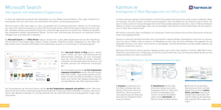 54 55
Microsoft Search
Zeit sparen mit relevanten Ergebnissen
In Zeiten der Digitalisierung besteht der Arbeitsplatz aus einer Menge unterschiedlicher Tools, Apps und Kommuni-
kationswege. Hier kann das Finden einer bestimmten Information zur Anstrengung werden.
Microsoft Search steht ihnen dabei zur Seite und gestaltet den Suchvorgang effizienter. Mithilfe von KI-Funktionen
wie natürlicher Sprachverarbeitung und dem Microsoft Graph können unternehmensweite Inhalte durchsucht wer-
den. Außerdem werden personalisierte Antworten und Vorschläge basierend auf persönlicher Präferenzen geliefert.
App-übergreifend werden beispielsweise Dateien, Termine oder Unterhaltungen durchsucht um Antworten zentral
verfügbar sind, auch lokal oder im Browser.
Die Microsoft Search ist im Office Portal möglich und führt hier zu den selben Ergebnissen wie aus dem SharePoint,
und durchsucht verschiedene Apps, Dateien, Ordner, Kontakte, SharePoint-Inhalte. Ausgehend von den Office 365
Apps werden auch intelligente Vorschläge und Empfehlungen passend zur Suchanfrage zur Verfügung gestellt.
Die Suchergebnisse der Microsoft Search können an ihre Organisation angepasst und gefiltert werden. Microsoft
Search kann ihnen helfen, organisationsspezifische Antworten schnell und einfach auffindbar zu machen, indem auch
Karten oder Wegbeschreibungen für wichtige Gebäude oder die direkte Beantwortung häufig gestellter Fragen ange-
zeigt werden.
Wird Microsoft Search in Bing genutzt, werden
sowohl Inhalte aus dem unternehmensinternen
Datennetzwerk angezeigt, als auch Suchergeb-
nisse des Internets. Natürlich werden unterneh-
mensweite Suchanfragen dabei anonymisiert und
verlaufen getrennt von öffentlichen Suchvorgän-
gen.
Die Suchergebnisse können an ihre Organisation
angepasst und gefiltert werden. Microsoft Search
kann ihnen helfen, organisationsspezifische Ant-
worten schnell und einfach auffindbar zu machen,
indem auch Karten oder Wegbeschreibungen für
wichtige Gebäude oder FAQs angezeigt werden.
1. Erfassen und speichern Sie
Ihre Mails, Anhänge oder bear-
beiteten Dokumente zentral im
SharePoint, über die automati-
sche Speicherung, per Drag-and-
drop oder die intelligente Erken-
nung von Inhalten.
harmon.ie
Intelligentes E-Mail Management mit Office 365
In Zeiten intensiver digitaler Kommunikation und Informationsübermittlung erreichen einen schnell unzählige E-Mails
mit wichtigen Terminen, Dateien und Informationen begraben. Doch wie behält man den Überblick und vor allem, wie
kann ich diese schnell mit meinen Kollegen teilen? Die Herausforderung besteht dann darin, die in E-Mails enthaltenen
Dateien zu ordnen und so abzulegen, dass man die benötigten Informationen schnell wiederfindet und auch gemein-
sam im Team damit arbeiten kann.
Mit harmon.ie wird das Teilen und Ablegen zum Kinderspiel. Direkt aus Outlook heraus können Dokumente schnell per
Drag'n'drop abgelegt werden.
harmon.ie unterstützt die Microsoft Office 365 und SharePoint-basierte Ablage, Klassifikation und Suche von Informa-
tionen aus Ihren E-Mails, indem es diese so mit Metadaten versieht, dass sie leicht auffindbar und zugänglich für die
beteiligten Personen sind. Damit macht harmon.ie das Ablegen, zentrale Bereitstellen und das flexible Zugreifen auf
E-Mails so einfach wie noch nie.
Relevante Informationen können geordnet abgelegt werden, ganz intuitiv über Sidebars in Outlook, OWA, Word, Excel,
PowerPoint oder die harmon.ie Anwendung. Im Anschluss kann einfach der Link zum Dokument geteilt werden um Ihre
Zusammenarbeit noch weiter zu erleichtern.
In 3 Schritten Ordnung in das Dokumentenchaos bringen:
2. Klassifizieren Sie Ihre Datei
direkt beim Upload nach vorab
festgelegten Kriterien. Dabei wird
die Datei mit Metadaten ange-
reichert. So können die Dateien
später zentral durchsucht und
ähnliche Inhalte entdeckt werden.
3. Nun können Sie benötigte
Dokumente aus Ihrer zentralen
Ablage heraus schnell suchen,
filtern, und teilen sowie herun-
terladen oder favorisieren. Der
Zugriff erfolgt aus dem Browser,
über gewohnte Office-Apps oder
mobil.
 