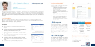 16 17
Anforderungs-
workshop
Know-How
Transfer
Best Practices
Lizenzberatung
Installation
und Hosting
Konfiguration
Designanpas-
sungen
Entwicklung/
Integration
Inhaltsmigration
Begleitung
bei Change &
Adoption
Schulungen
Support
Opsgenie ist eine moderne Incidentmanage-
ment-Plattform für den Betrieb von Always-
On-Diensten, die es Entwicklungs- und Ops-
Teams ermöglicht, Dienstunterbrechungen
zu planen und bei Vorfällen die Kontrolle zu
behalten. Durch vielfältige Integrationsmög-
lichkeiten in alle gängigen Überwachungsan-
wendungen kann Opsgenie mit diesen Tools
kommunizieren und Benachrichtigungen ver-
arbeiten.
Mit Statuspage kann der Status eines Systems
in Echtzeit an die Anwender kommuniziert
werden. Durch die Integration in das Jira Ser-
vice Desk Kundenportal kann das Ticketauf-
kommen gesenkt werden.
Service für ihre Kunden-Support
Genießen sie das Komplettpaket aus Software
und Beratung für ihren Support.
•	 Erfassen sie alle Anfragen ihrer Knuden
durch ein intuitiv bedienbares Kunden-
portal (Self-Service)
•	 Stellen sie Anleitungen und Unterstüt-
zung für ihre Kunden gezielt im Portal zur
Verfügung
•	 Machen sie den Support-Prozess für ihre
Kunden transparenter
•	 Nutzen sie Automatisierungsregeln zur
Entlastung ihres Service-Teams durch
Übernahme wiederkehrender Tätigkeiten
durch das System
Wir ermöglichen Installation und Hosting ihres
Systems in drei verschiedenen Ausprägungen:
•	 In-House Installation in ihrer IT-Umgebung
•	 Communardo Hosting
•	 Atlassian Cloud
Unsere Leistungen für sie
Awareness Implementation Enablement
Jira Service Desk
Im Vorgangsmanagementsystem Jira aus dem Hause Atlassian lassen sich viele Anwendungsfälle in Unternehmen
schnell, nutzerfreundlich und skalierbar umsetzen. Mit Jira Service Desk wurde eine Erweiterung eingeführt, die das
Beste aus Jira mit einer intuitiven Benutzeroberfläche vereint. So wird das System um Leistungsmerkmale erweitert,
die es jedem Kunden ermöglicht, unkompliziert Serviceanfragen zu erstellen und dem Service-Team, diese effizient zu
verwalten.
IT-Service-Management
Mit unserer Jira Service Desk Lösung gibt es eine sofort einsatzfähige Lösung für alle IT-Service-Management-
Prozesse in ihrem Unternehmen mit den ITIL-konformen Prozessen für die Bereiche Incident Management, Service
Request, Problem Management, Change Management.
Ihre Vorteile:
•	 Self-Service-Portal zur anwenderfreundlichen Erfassung von
Anfragen
•	 Schnellere Lösungserbringung durch Einbindung einer Wissens-
datenbank für Anfragesteller und Service-Team
•	 Queues zur priorisierten Abarbeitung von Störungen über das
Pull-Prinzip
•	 Kürzere Lösungsbearbeitung durch Chats und vernetzte DevOps-
Teams im gleichen Ticket-system
•	 Transparente Service Level Agreements (SLA) und vielfältige
weitere Reports zur Erfassung und Verbesserung der Serviceleis-
tungen
•	 Automatisierungen zur Entlastung des Service-Teams
Claudia Lutter
Bereichsleiterin Collaboration Solutions
Bild: Kundensupport - Anfrage erstellen
Bild: Bearbeitung des Vorgangs
Bild: Warteschlange zur
Unterstützung des Servie Teams
Mehr unter:
 