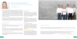 60 61
Christina Schantin
Leiterin Communardo Academy
Communardo Academy
Know-how für das vernetzte Unternehmen
Die Communardo Academy unterstützt unsere Teams bei der erfolgrei-
chen Einführung unserer Social Business Lösungen in ihrem Unterneh-
men mit etablierten und bewährten Schulungsformaten und Materialien.
Unsere Formate richten sich an Anwender, Multiplikatoren, Projektleiter,
fachliche Administratoren, Systemverantwortliche und Softwareentwickler
der jeweiligen Technologie. In unseren Schulungen spielen wir die Anwen-
dungsfälle durch und üben so die Arbeit mit den Tools. Unsere Schulungen
sind stets so konzipiert, dass das erworbene Wissen sofort in der Praxis
angewendet werden kann.
Die Trainer der Communardo Academy haben als Consultants allesamt
umfangreiche Erfahrung aus Kundenprojekten und stellen somit den
praktischen Bezug der Schulungen sicher. Zudem passen wir auf Wunsch
die Schulungsinhalte und Lernziele ihren individuellen Vorstellungen an.
Präsenztrainings
Egal, ob exklusiv für sie oder in unseren of-
fenen Trainings: unsere Trainer vermitteln
kompakt in kleiner Gruppe ihre Erfahrungen
und Best Practices aus unserem Berufs-
alltag, damit die Anwendung der Systeme
auch bei ihnen ein Erfolg wird.
Lernvideos
Unsere Lernvideos verwandeln ihre Anwen-
dungsfälle in Ton und Bild. Wir zeigen ihren
Nutzern dirket am Produkt und Schritt für
Schritt, wie Aufgaben durchgeführt werden
und erklären dabei wichtige Hintergrundin-
formationen.
Live Trainings und Webinare
In unseren Live-Trainings vermitteln wir
Schulungsinhalte ansprechend aufbereitet
per Internet-Sitzung, in die sich jeder Teil-
nehmer bequem standortunabhängig ein-
wählen kann. Wir bieten zu allen Themen
Live-Trainings an, die Communardo berät
oder betreut.
Materialien - gedruckt oder digital
Zur Unterstützung beim Selbststudium oder
zum schnellen Nachlesen: Weiterführende
oder ergänzende Materialien wie eine Wiki-
Hilfe oder einen Schulungsflyer steigern
nachhaltig die Akzeptenz der Systeme bei den
Nutzern und helfen bei der täglichen Arbeit.
Das sagen Teilnehmer
Die Formate
"Die Schulung gab einen guten Überblick über alle Funktionen. Die Gruppengröße war angemessen und die Atmosphäre
angenehm. Der Referent war kompetent und die technische Ausrüstung gut."
Sarah Kerwien, FERCHAU Engineering GmbH
"Die Aufteilung der Einführungsschulung in einen Anwender- und Multiplikatorenteil war sehr sinnvoll. Die Schulungen
selbst waren gut strukturiert, verständlich und es gab Raum für Diskussionen. Anhand der übersichtlichen
Schulungsunterlagen und zusammenfassenden Praxistipps können sich weitere Kollegen schnell und sukzessiv
in die einzelnen Funktionsbereiche einarbeiten."
Stephan Schaufler, Unternehmensgruppe Heinrich Schmid
Communardo.
Ihr Spezialist für
Wissensvermittlung
und Know-how-Transfer.
www.communardo.de/academy
Die Themengebiete
Atlassian Confluence
Hier lernen sie von unseren Profis alles, was sie für die Einführung, die
tägliche Arbeit, Konfiguration und den Betrieb benötigen.
Atlassian Jira
Wir zeigen ihnen, wie sie als Projektleiter ihre Projekte besser organisie-
ren oder Jira für agiles Arbeiten einsetzen können. Auch als Jira Adminis-
trator profitieren sie von den umfangreichen Erfahrungen unserer Trainer.
Microsoft SharePoint und Office 365
Lernen sie das Potenzial von SharePoint und Office 365 kennen und erfah-
ren sie alles zum Betrieb und zur Konfiguration anhand von ausgewählten
Anwendungsfällen.
 