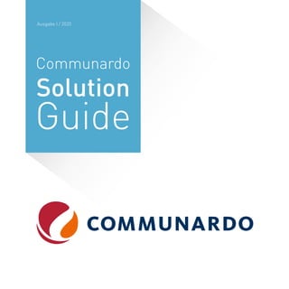 Communardo
Solution
Guide
Ausgabe I / 2020
 