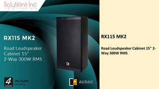 RX115 MK2
Road Loudspeaker Cabinet 15" 2-
Way 300W RMS
 