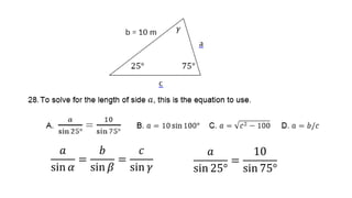 𝑎
sin 𝛼
=
𝑏
sin 𝛽
=
𝑐
sin 𝛾
𝑎
sin 25°
=
10
sin 75°
 