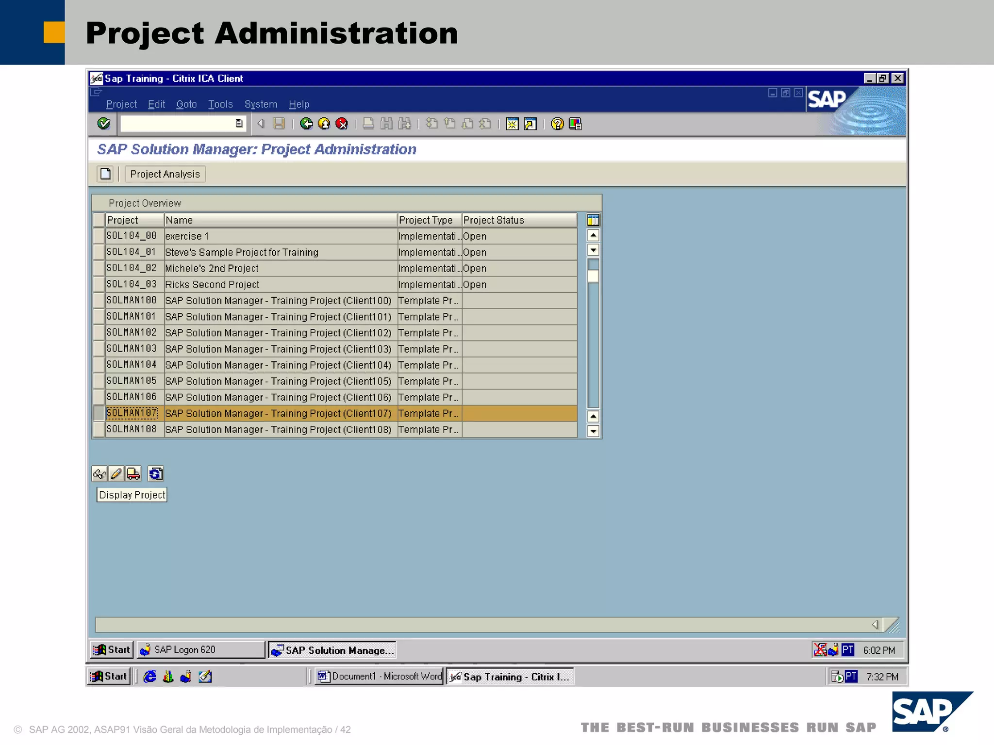 © SAP AG 2002, ASAP91 Visão Geral da Metodologia de Implementação / 42
Project Administration
 