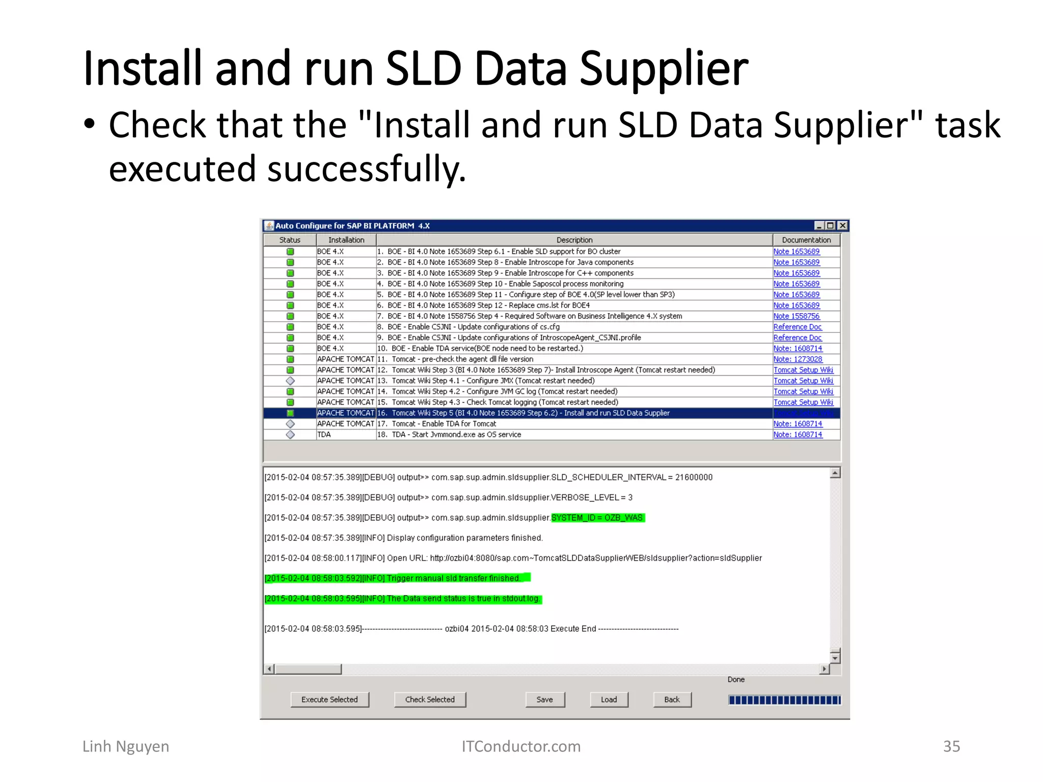 Install and run SLD Data Supplier
Linh Nguyen ITConductor.com 35
• Check that the "Install and run SLD Data Supplier" task
executed successfully.
 