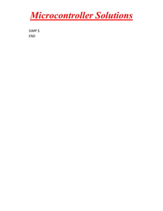 Microcontroller Solutions
SJMP $
END

 