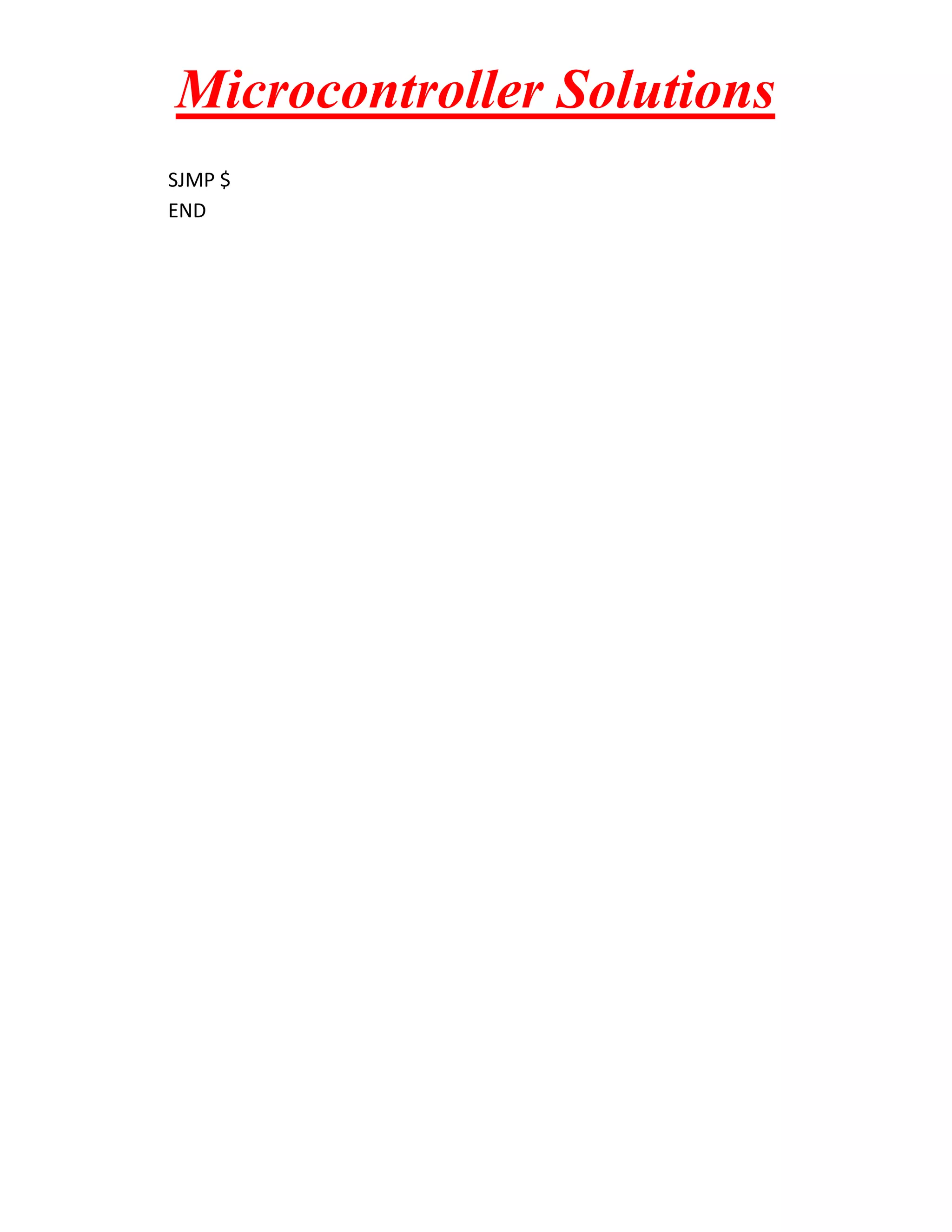 Microcontroller Solutions SJMP $ END 