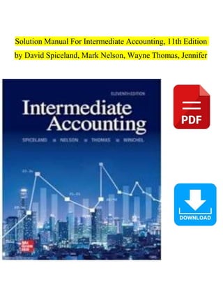 Solution Manual For Intermediate Accounting, 11th Edition
by David Spiceland, Mark Nelson, Wayne Thomas, Jennifer
 