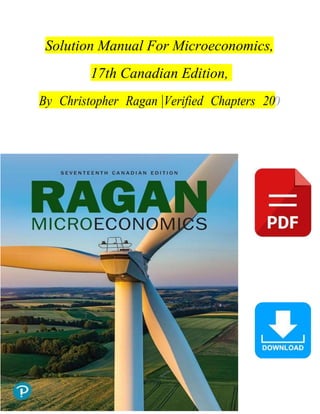 Solution Manual For Microeconomics,
17th Canadian Edition,
By Christopher Ragan |Verified Chapters 20
 