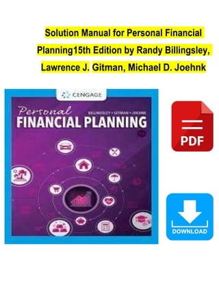 Solution Manual for Personal Financial
Planning15th Edition by Randy Billingsley,
Lawrence J. Gitman, Michael D. Joehnk
 