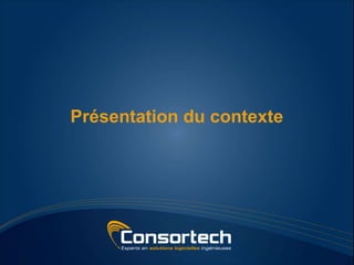 Présentation du contexte
 